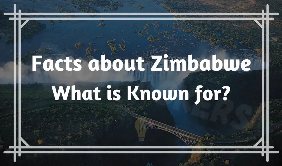 42 Interesting Facts about Zimbabwe What is Known for?