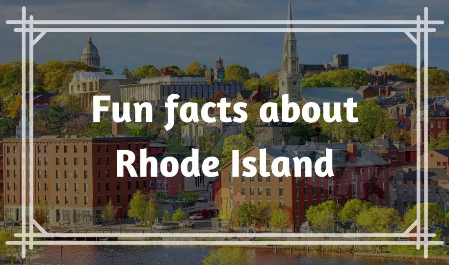 58 Fun facts about Rhode Island that Probably Didn't Know