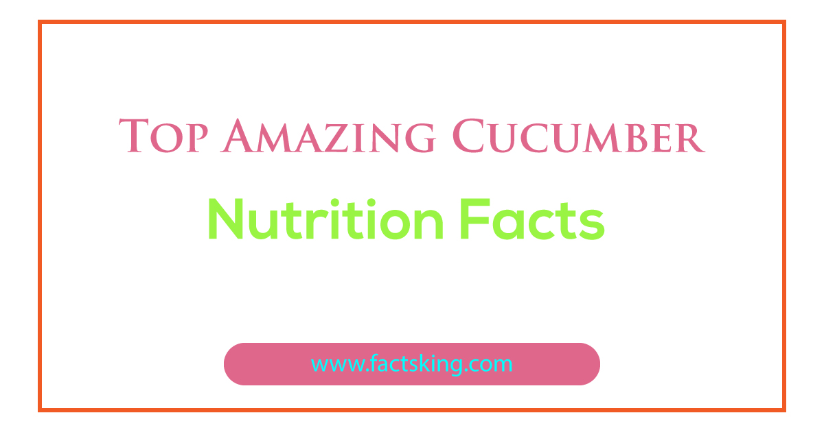 5 Amazing Cucumber Nutrition Facts How Much Nutrients Are in One