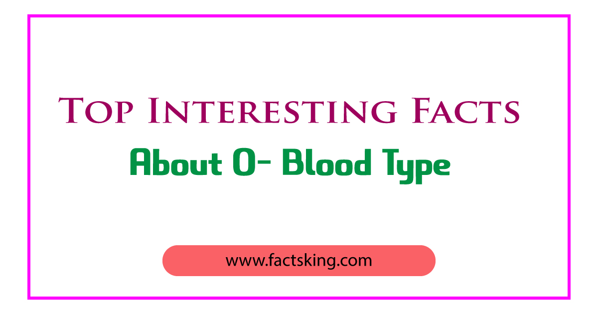 5 Interesting Facts about O Blood Type