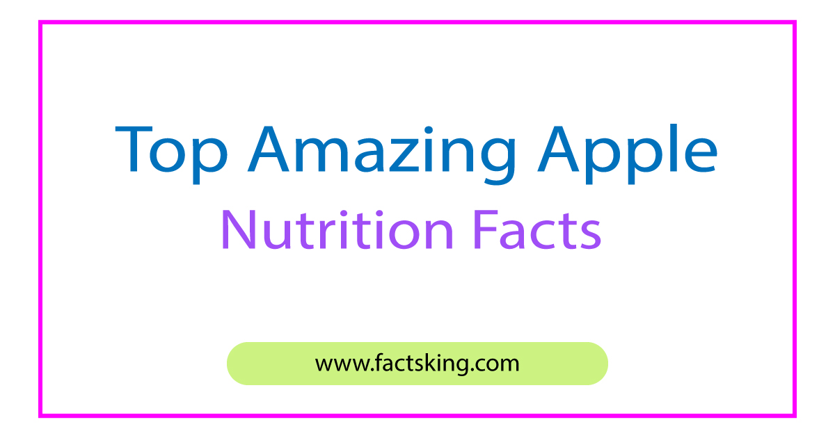 6 Amazing Apple Nutrition Facts How Much Nutrients Does Apple Contain?
