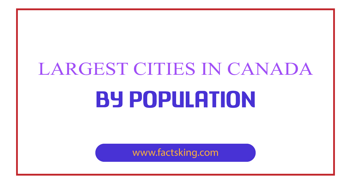 10 Largest Cities in Canada by Population
