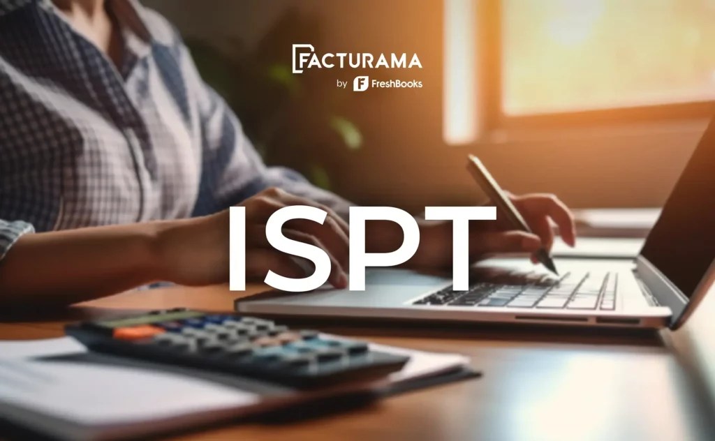 Todo lo que necesitas saber sobre el ISPT o ISR