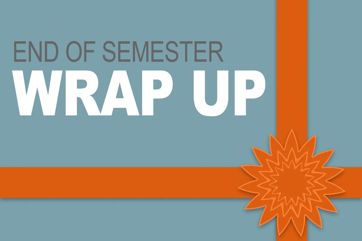 EndofSemester.jpg Faculty Innovation Center The University of
