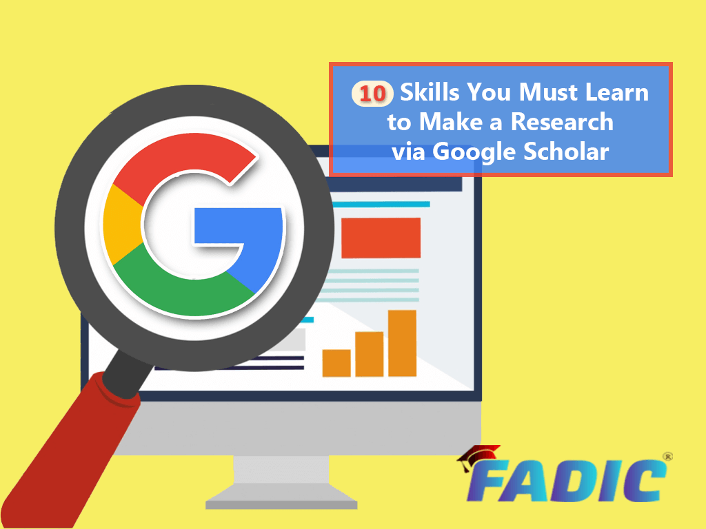 10 Skills You Must Learn to Make a Research via Google Scholar