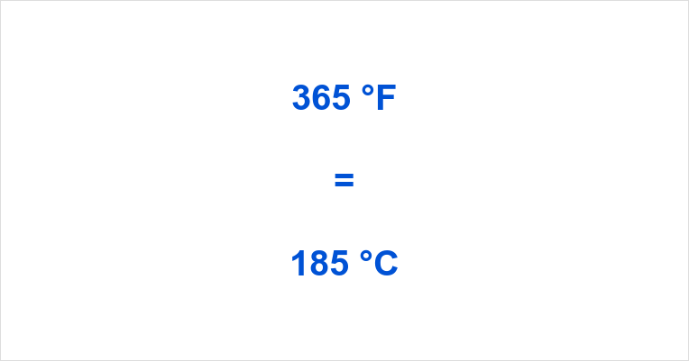 365 Fahrenheit to Celsius What is 365 °F in °C?