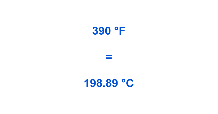 390 Fahrenheit to Celsius – What is 390 °F in °C?