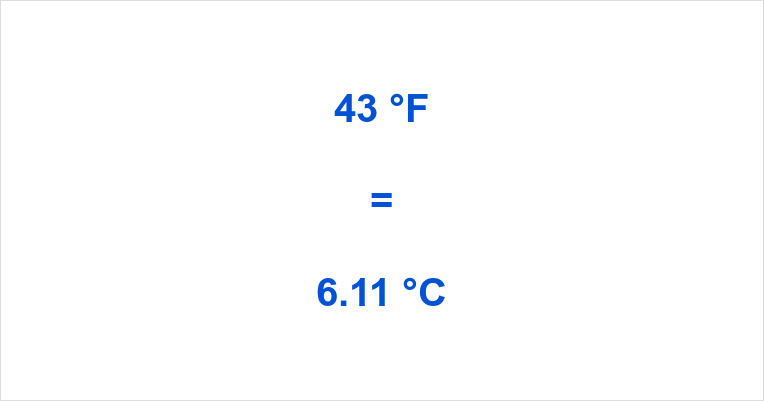 43 Fahrenheit to Celsius What is 43 °F in °C?