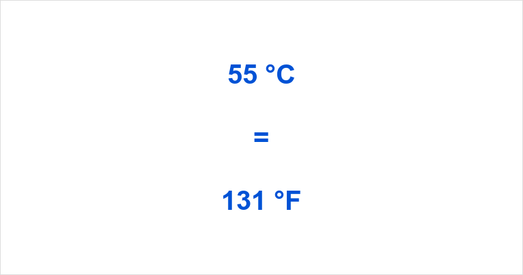 55 Celsius to Fahrenheit What is 55 °C in °F?