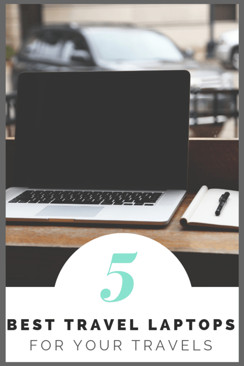 The 5 Best Travel Laptops to Take on your Adventure