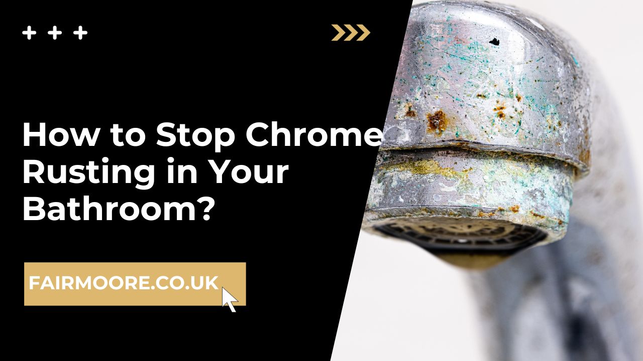 Expert Tips to Prevent Chrome Rust in Your Bathroom A Comprehensive
