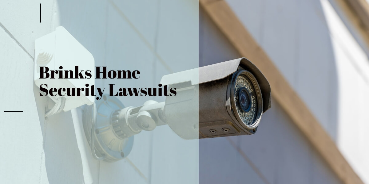 All About Brinks Home Security Lawsuits Consumer Rights Information