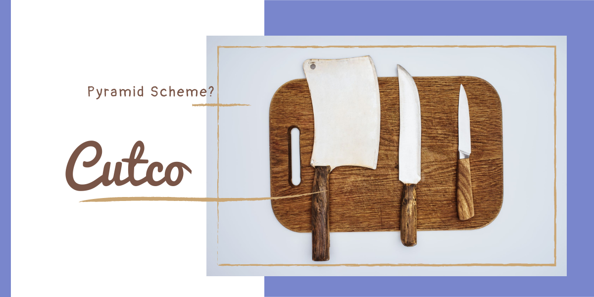 Is Cutco a Pyramid Scheme? Consumer Rights Information