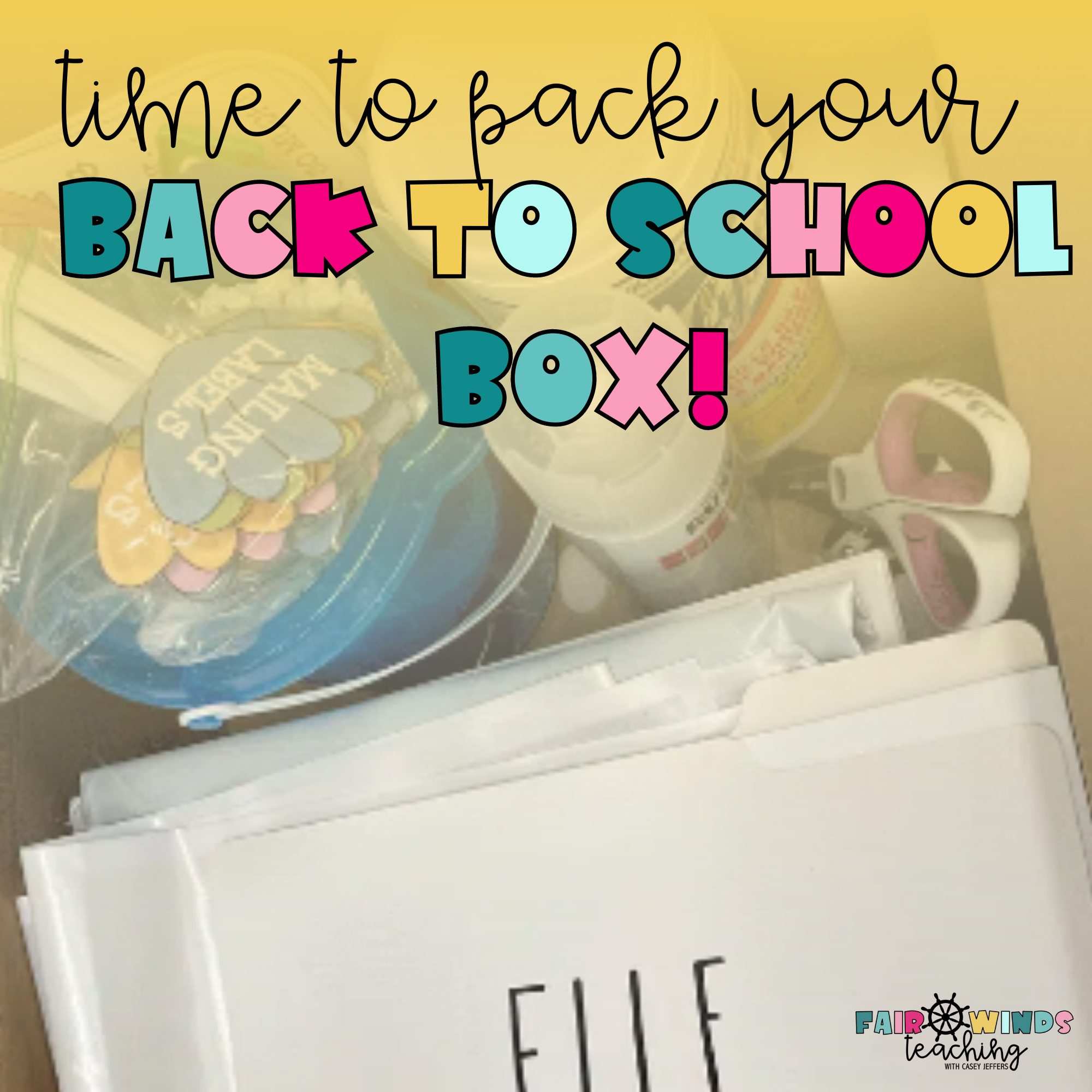 Packing Up Your Classroom? It's Time to Set Up Your Back to School Box!
