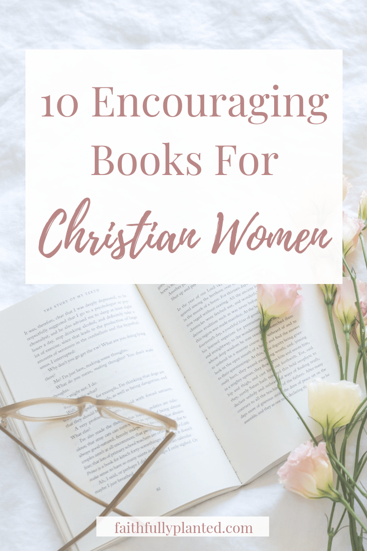 10 Encouraging Books for Christian Women Faithfully Planted