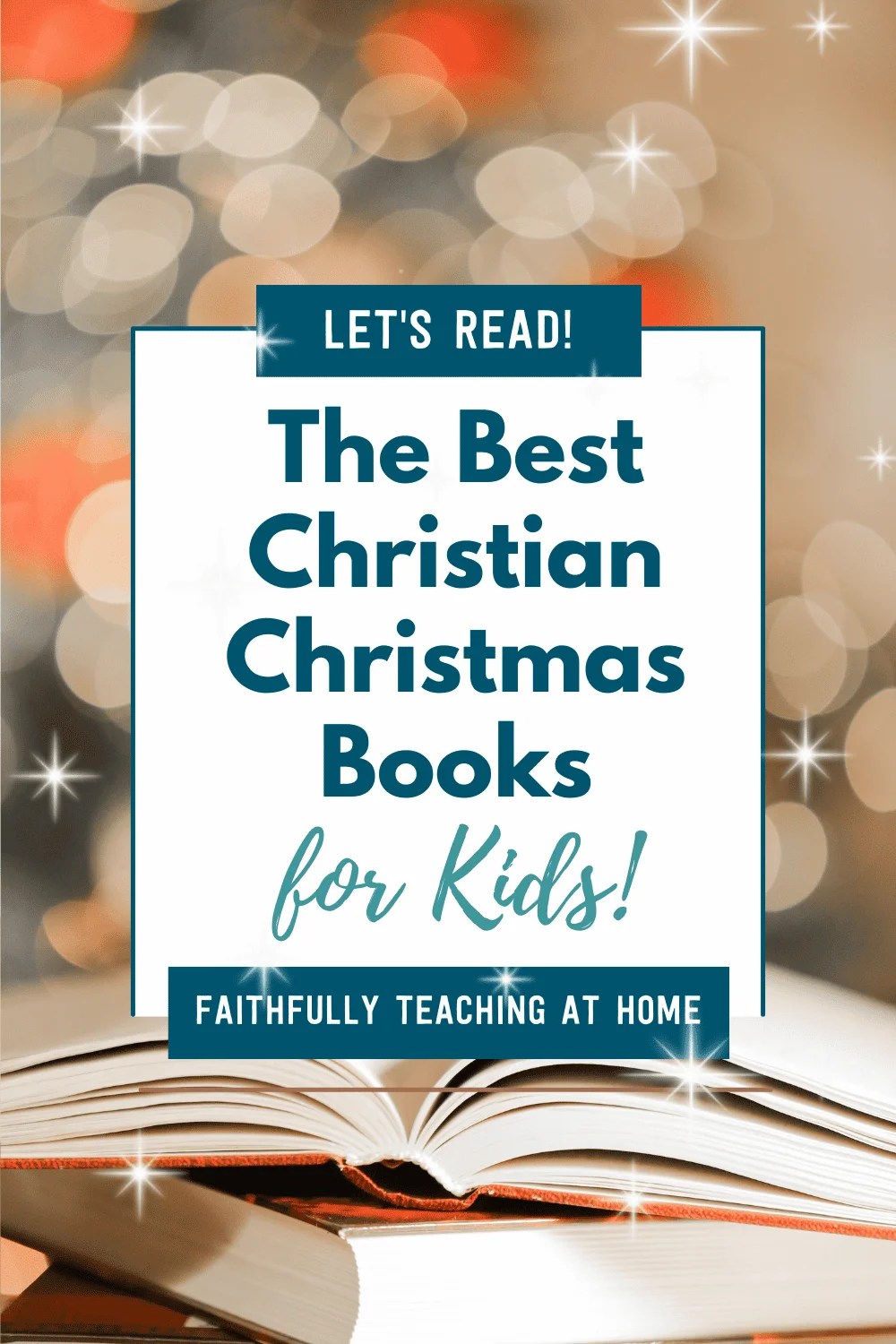 20 Christian Christmas Books for Kids Faithfully Teaching at Home