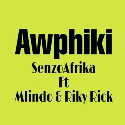 Download Mp3 Senzo Afrika Awuphiki Ft Mlindo The Vocalist Riky Rick Fakaza