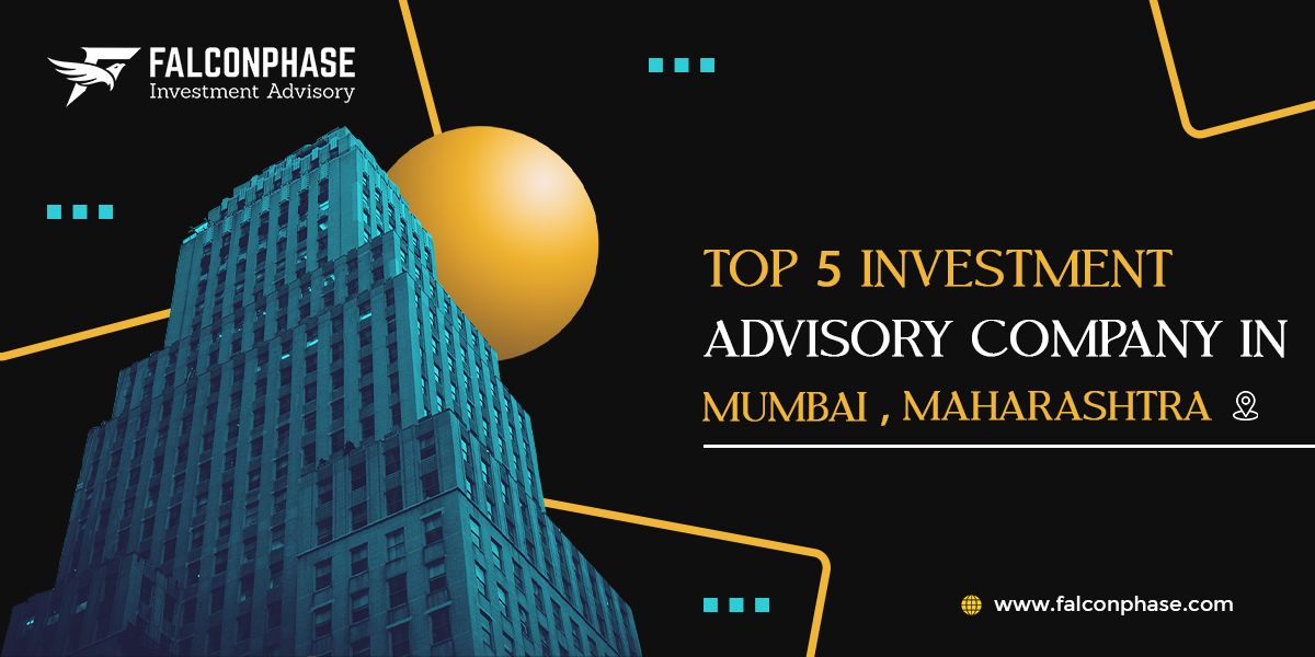 Top 5 investment advisory company in Mumbai, Maharashtra Falconphase Investment Advisory