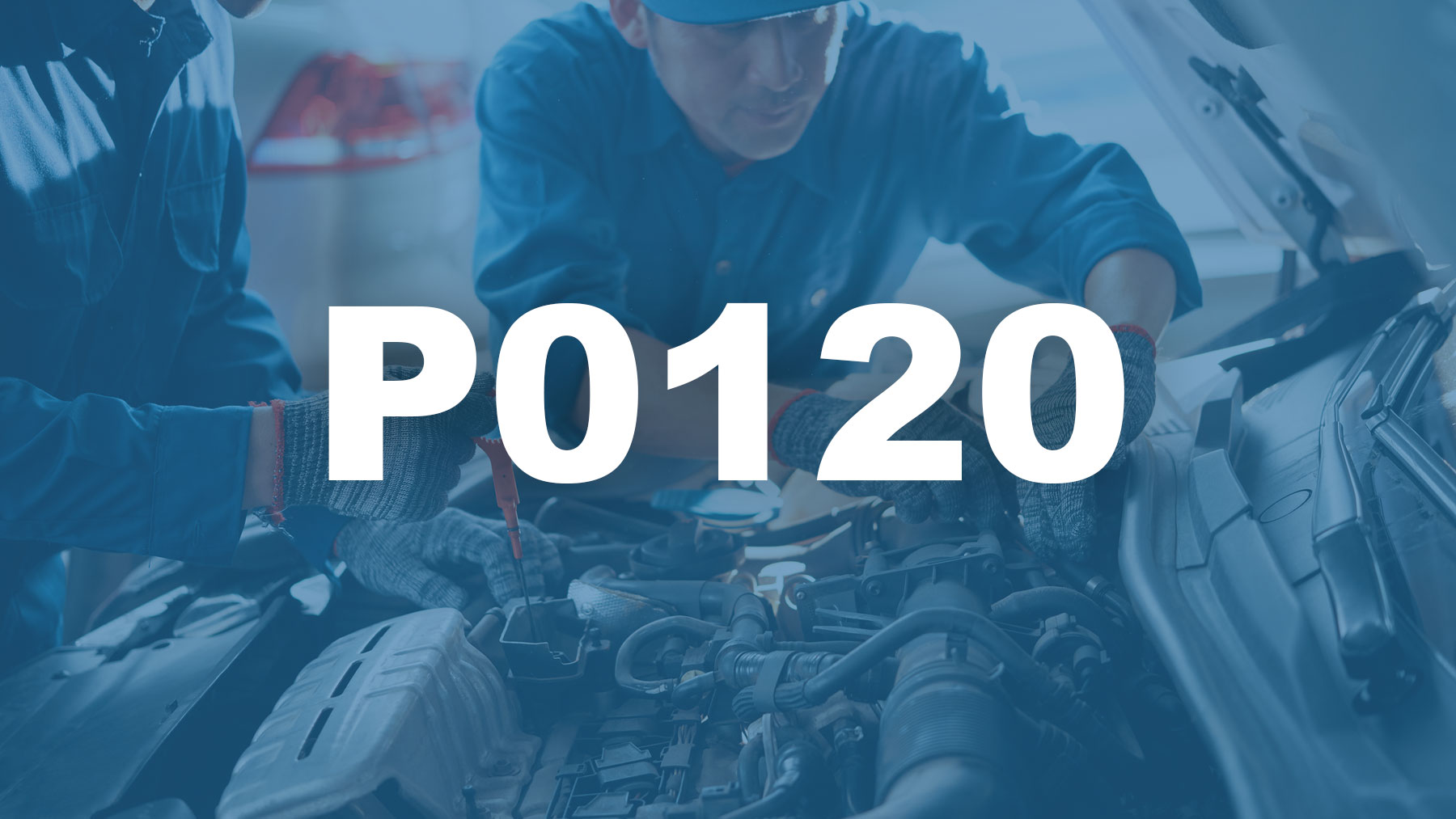 Código P0120 [OBD2] | Descripción, Causas y Soluciones