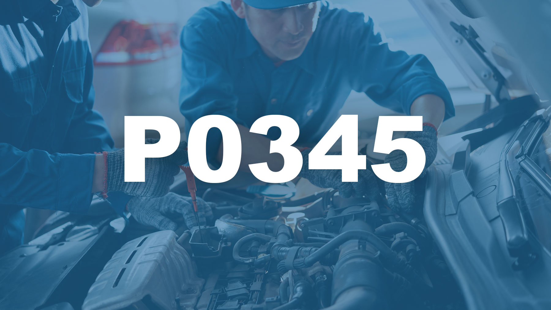 Código P0345 [OBD2] | Descripción, Causas y Soluciones