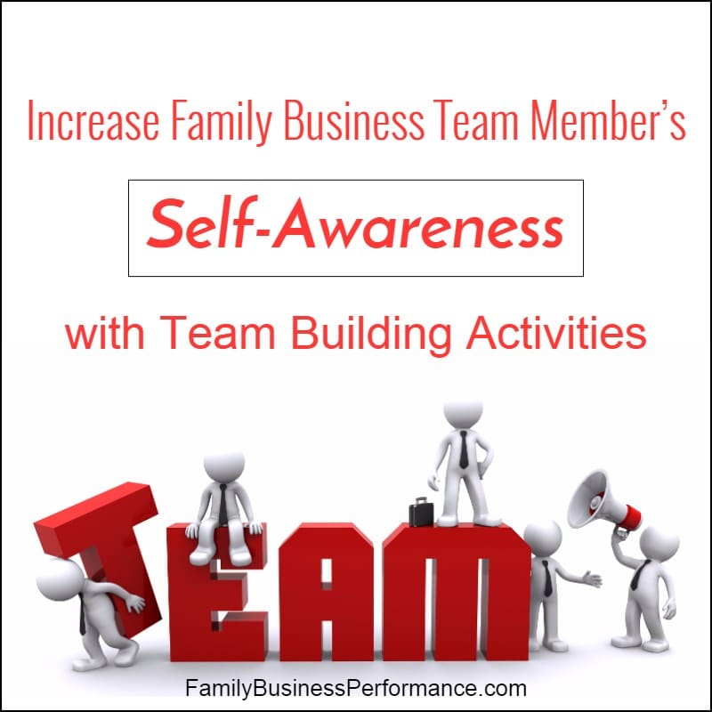 How to Increase Your Family Business Team's SelfAwareness