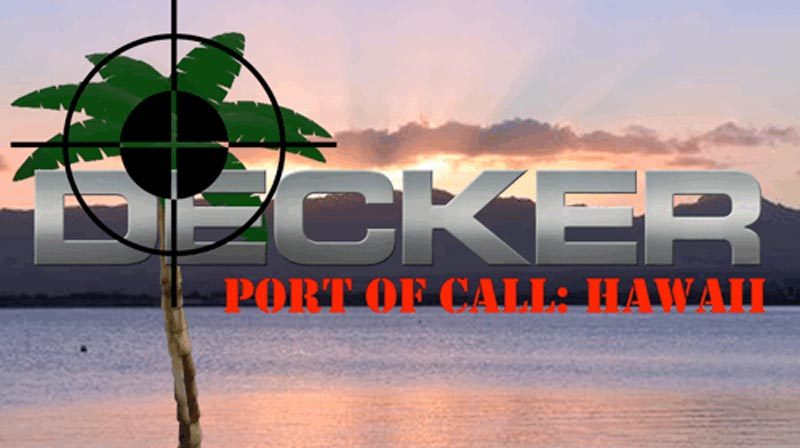 'Decker Port of Call Hawaii' is Now Streaming For Your Personal Enjoyment FanboyNation Magazine