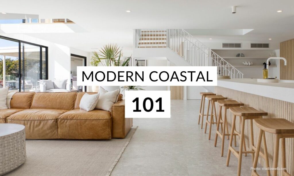 Modern Coastal Interior Design 101 Your Complete Decorating Guide