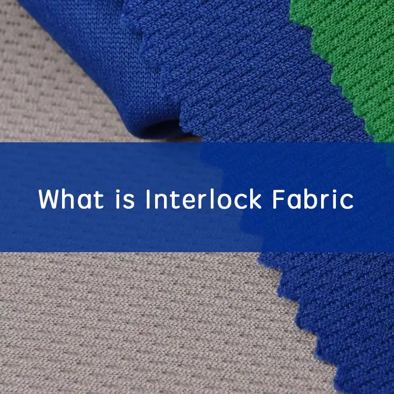 What is Interlock Fabric Unveiling the Versatility of Interlock Fabric