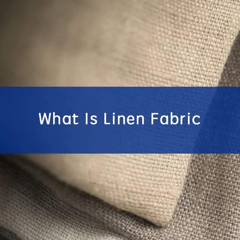 What is Linen Fabric The Ultimate Guide 2024 China Fabric Manufacturer Fandafabrics