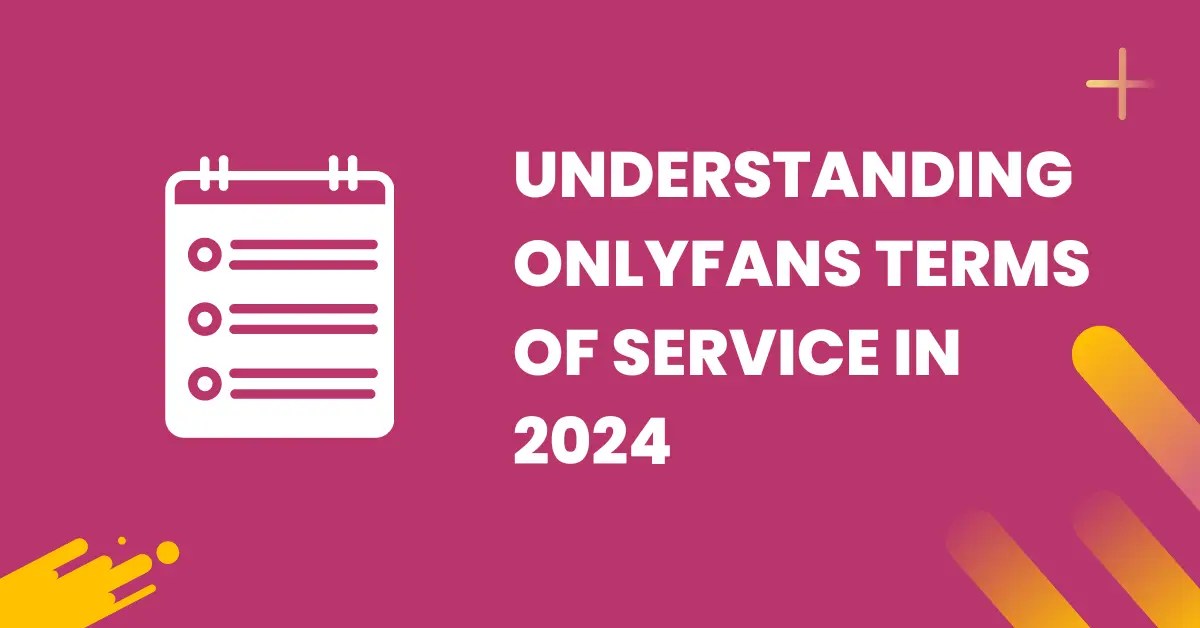 Understanding OnlyFans Terms of Service in 2024 FansCharm