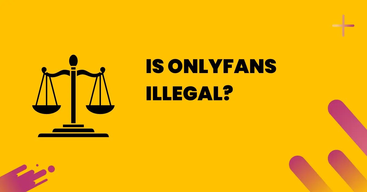 Is OnlyFans Illegal? What You Need to Know FansCharm(03)