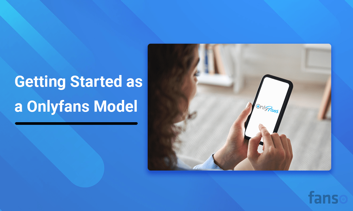 How to an OnlyFans Model?