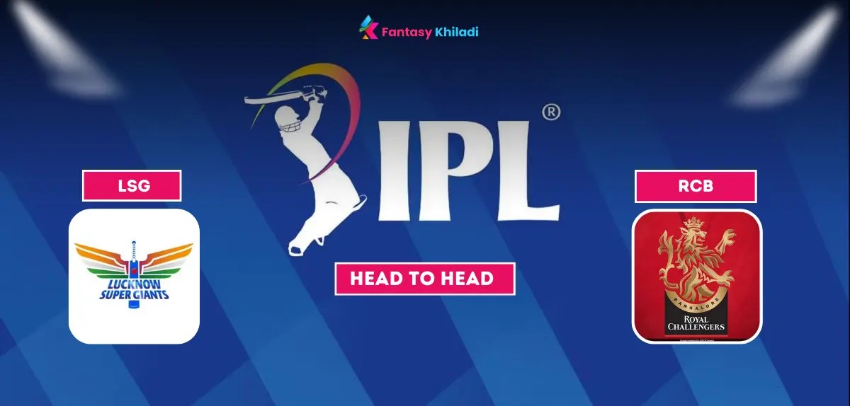 RCB vs LSG 2025 Head to Head Records, Match Schedule