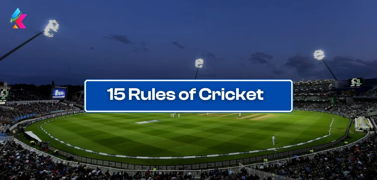 15 Rules of Cricket Explained The Ultimate Cricket Rulebook