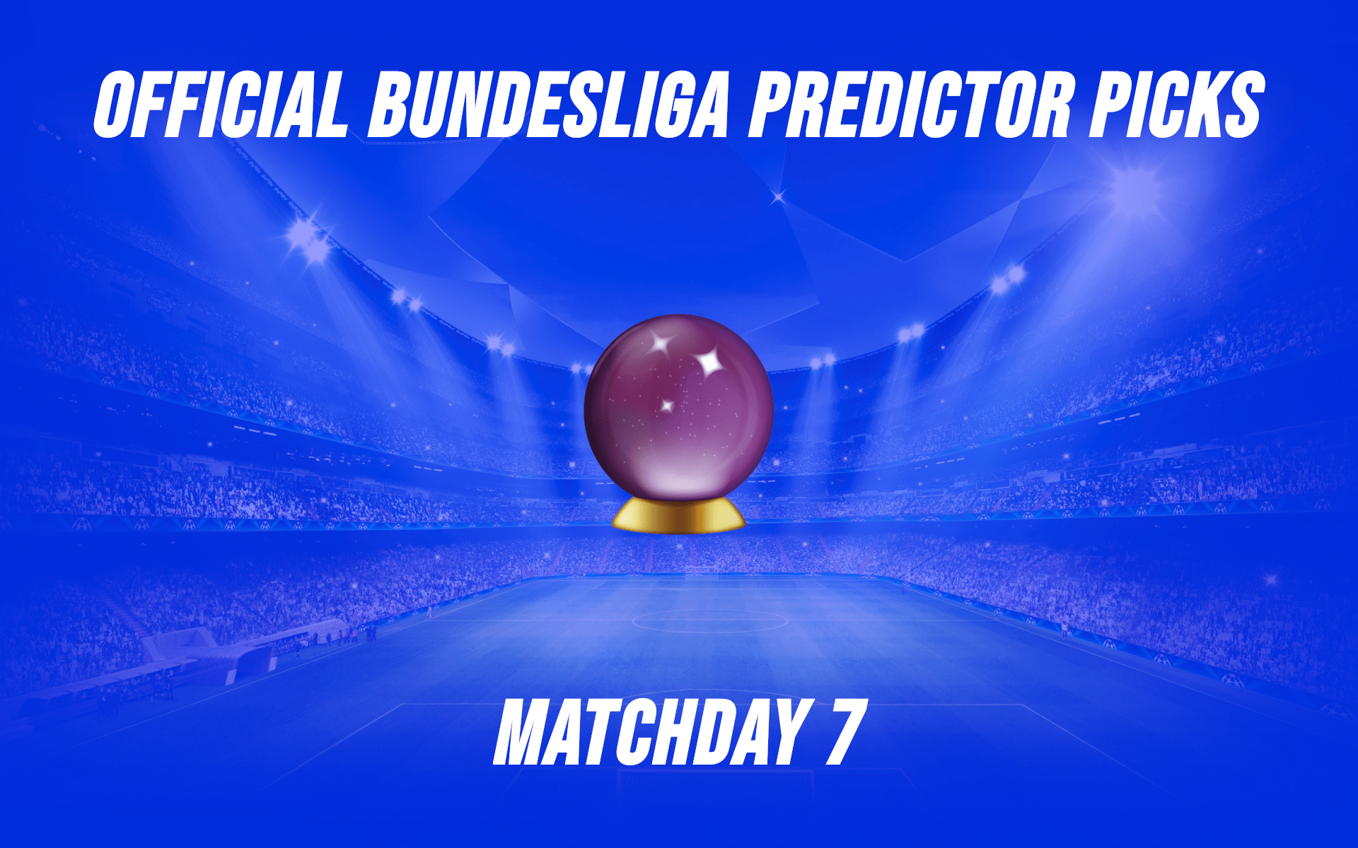 Official Bundesliga Predictor Picks Matchday 7 Fantasy Bundesliga