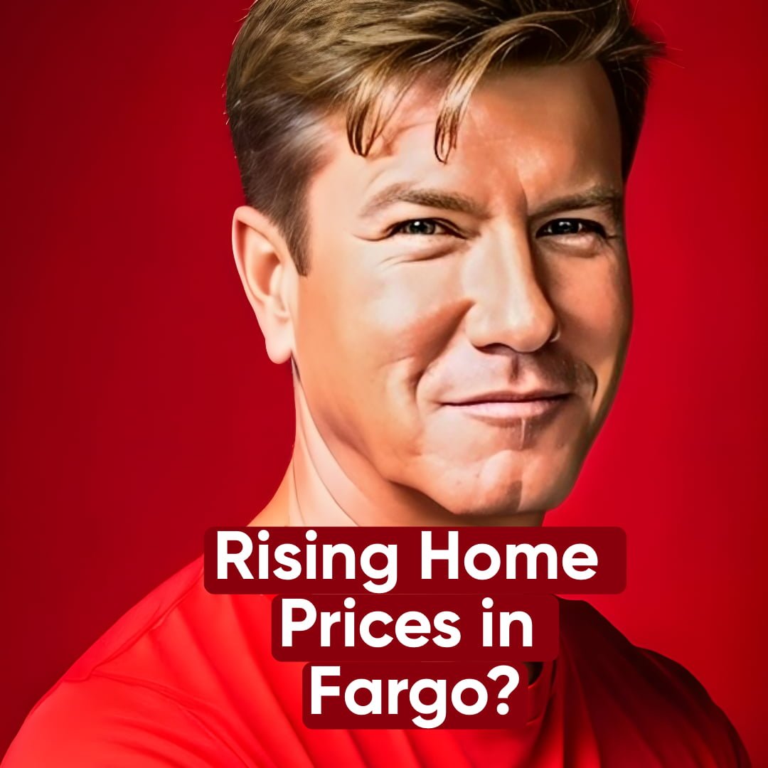 Rising Home Prices in FargoMoorhead and Rates Moving Higher