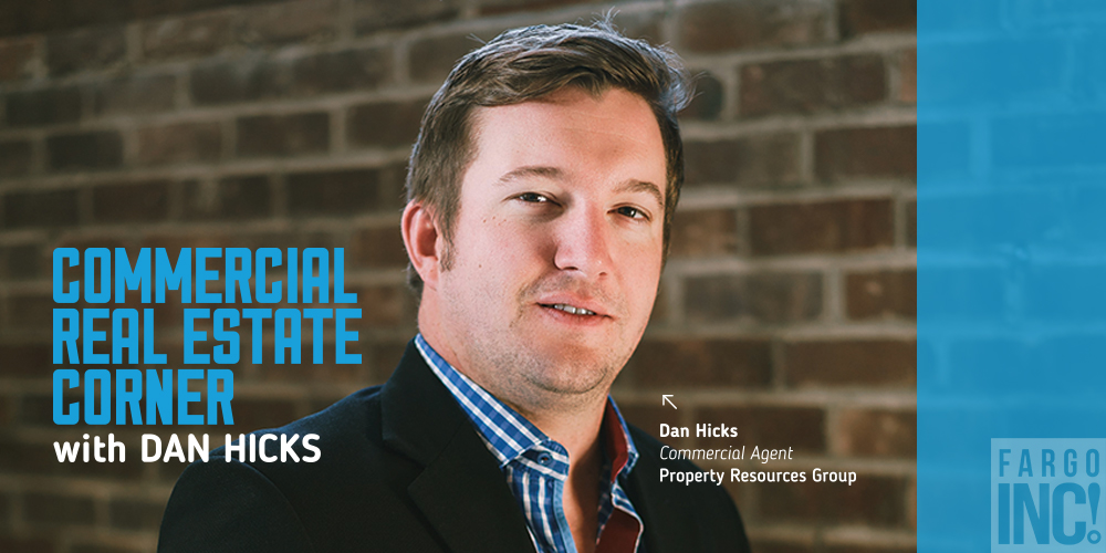 Commercial real estate corner with Dan Hicks Fargo INC!