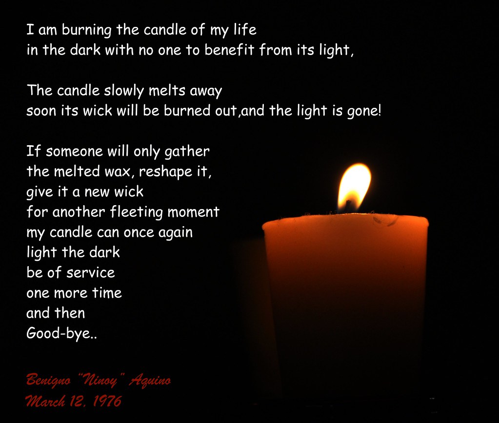 The Candle of My Life.. He wrote this poem while Marcos