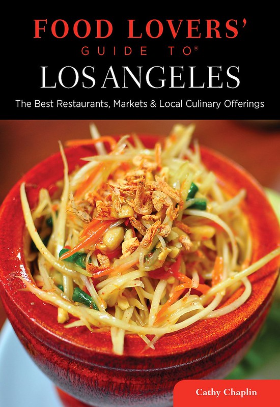 Food Lovers' Guide to Los Angeles Cathy Chaplin Gastronomy