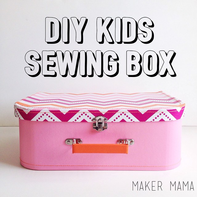 DIY Kids Sewing Box Maker Mama
