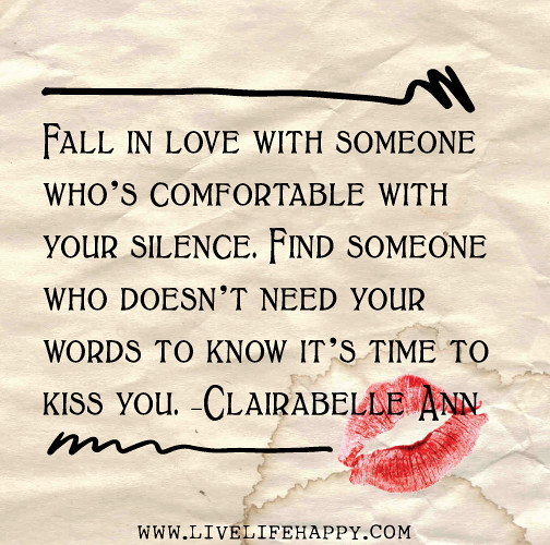 Fall in love with someone who’s comfortable with your