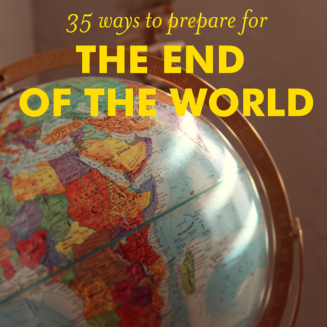 And Kathleen 35 Ways to Prepare for the End of the World