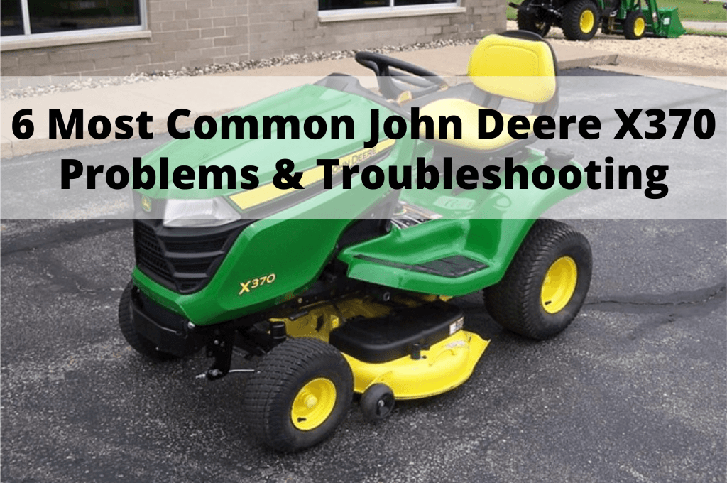 6 Most Common John Deere X370 Problems & Troubleshooting