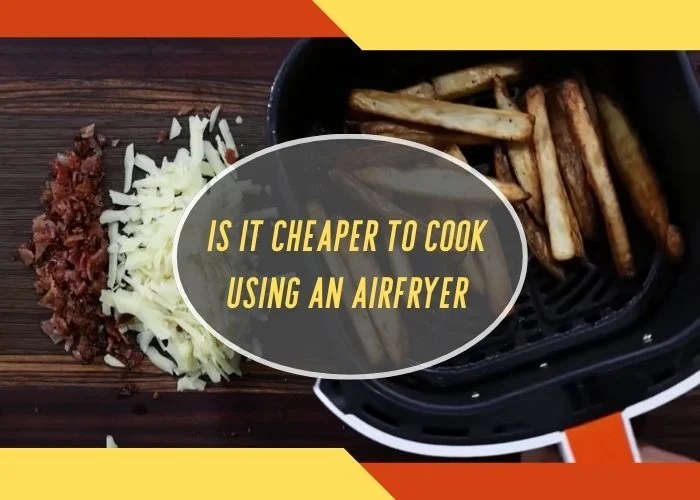 Is it Cheaper to Cook Using an Airfryer? Fascinating Sky