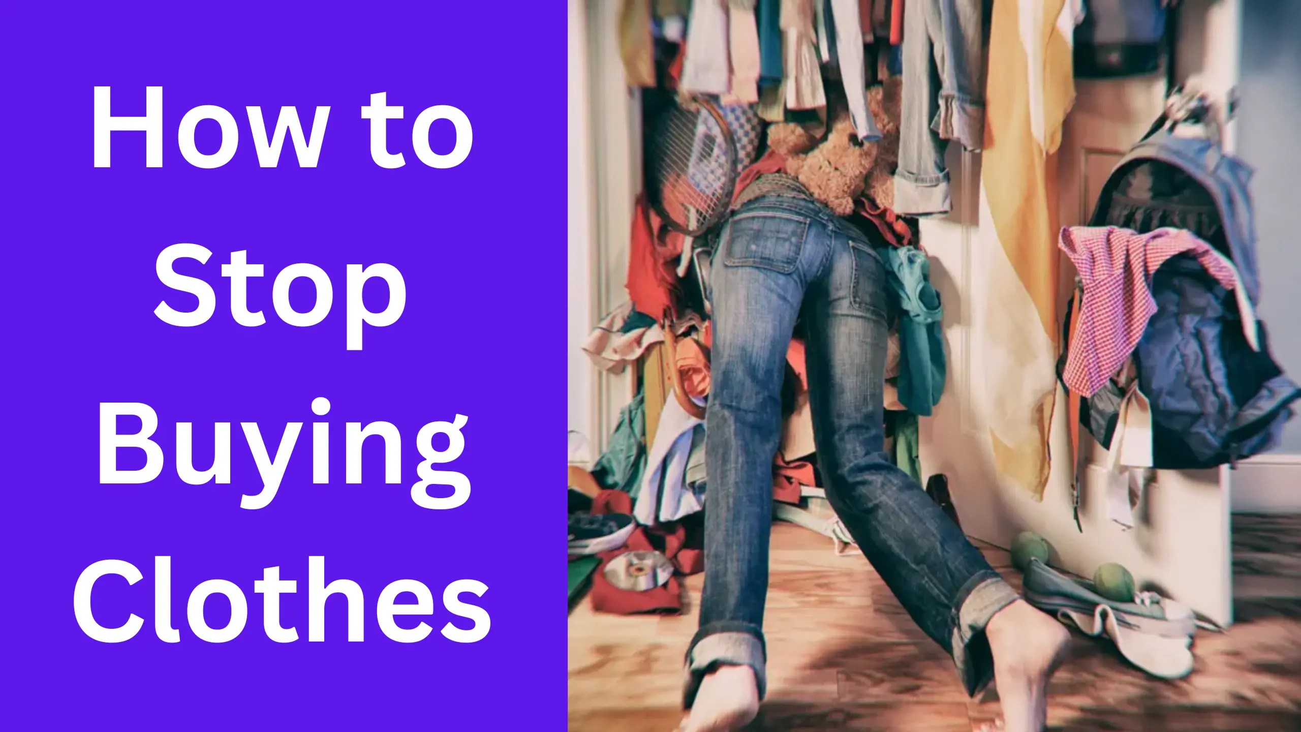 How to Stop Buying Clothes A Comprehensive Guide