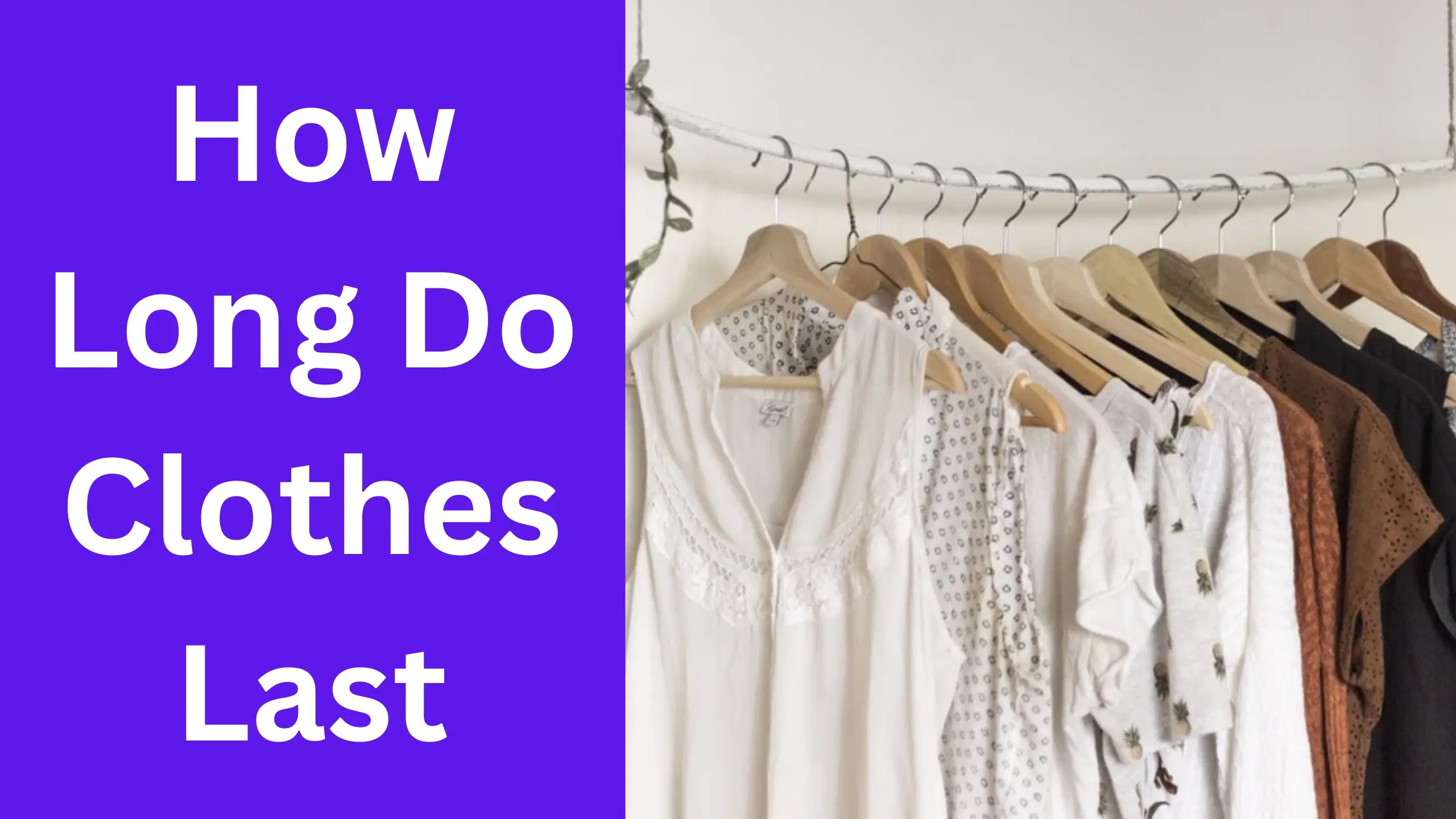 How Long Do Clothes Last Guide to Extending the Lifespan of Your Wardrobe