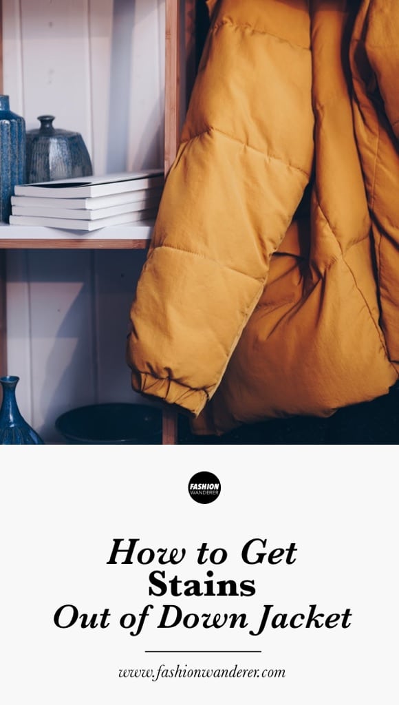 How to Get Stains Out of Down Jacket Best Way Fashion Wanderer