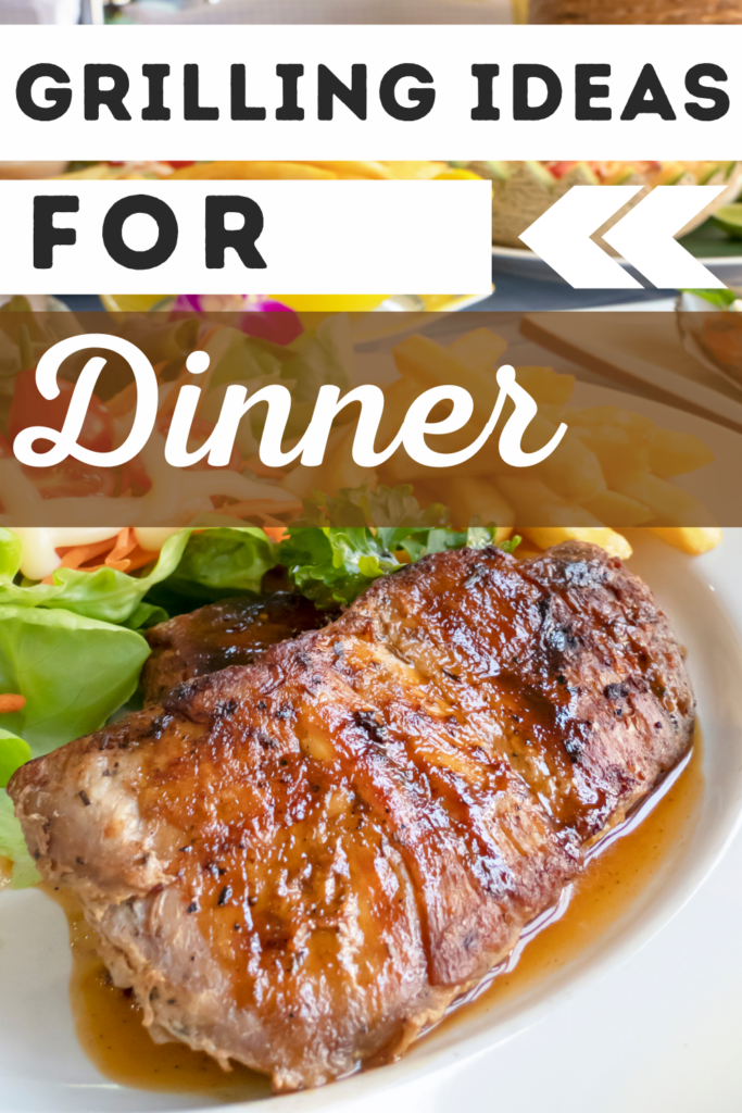 20 Mouthwatering Grilling Ideas for Dinner » Fast and Fun Meals