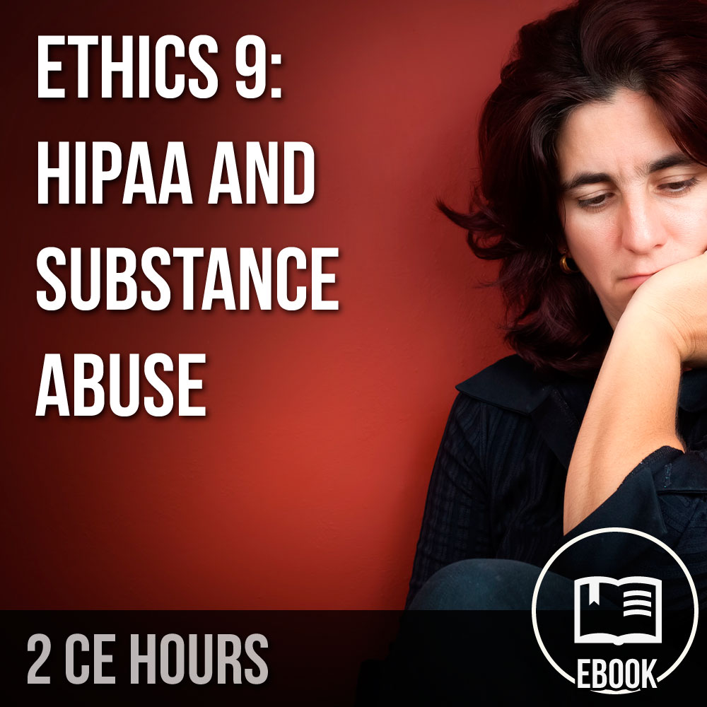 Ethics 9 HIPAA and Substance Abuse (2 CE Hours)