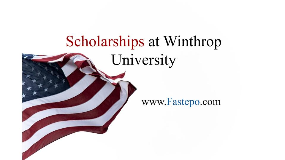 Scholarships at Winthrop University Fastepo